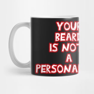 Your beard is not a personality sarcastic red and white Mug